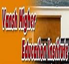 Vansh Higher Education Institute